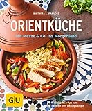 Orientküche: Mit Mezze & Co. ins Morgenland (GU KüchenRatgeber) livre