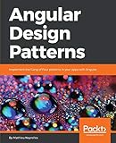 Angular Design Patterns: Implement the Gang of Four patterns in your apps with Angular livre