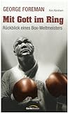 Mit Gott im Ring: Rückblick eines Box-Weltmeisters livre
