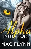 Alpha Initiation: Alpha Blood #1 (Werewolf Romance) (English Edition) livre