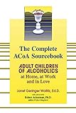 The Complete ACOA Sourcebook: Adult Children of Alcoholics at Home, at Work and in Love livre