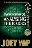 The Power of X : Analysing the Ten Gods: It All Begins and Ends with 10 Gods (English Edition) livre