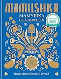 Mamushka: Recipes from Ukraine & beyond livre