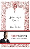 Sterling's Gold: Wit and Wisdom of an Ad Man (English Edition) livre