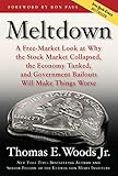 Meltdown: A Free-Market Look at Why the Stock Market Collapsed, the Economy Tanked, and the Governme livre