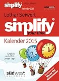 Simplify your Time 2015 Textabreißkalender: Endlich mehr Zeit - jeden Tag! livre