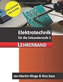 Elektrotechnik: für die Sekundarstufe 1 (Lehrerband) (Arbeitslehre unterrichten, Band 1) livre