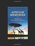 African Memories: Travels to the interior of Africa livre