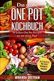 Das große One Pot Kochbuch: 50 leckere One Pot Rezepte aus nur einem Topf (One Pot Meals, One Pot P livre
