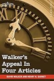 Walker's Appeal in Four Articles: An Address to the Slaves of the United States of America livre