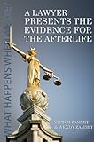 A Lawyer Presents the Evidence for the Afterlife (English Edition) livre