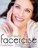 Ultimate Facercise: The Complete and Balanced Muscle-Toning Program for RenewedVitality and a MoreYo livre