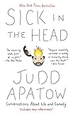 Sick in the Head: Conversations About Life and Comedy (English Edition) livre