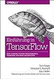 Einführung in TensorFlow: Deep-Learning-Systeme programmieren, trainieren, skalieren und deployen livre