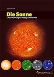 Die Sonne: Eine Einführung für Hobby-Astronomen livre