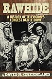Rawhide - A History of Television's Longest Cattle Drive (English Edition) livre