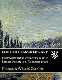 Two Wilderness Voyagers; A True Tale of Indian Life. [Chicago-1902] livre