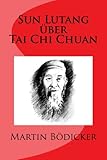 Sun Lutang über Tai Chi Chuan livre