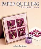 Paper Quilling for the First Time livre