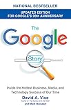 The Google Story (2018 Updated Edition): Inside the Hottest Business, Media, and Technology Success livre