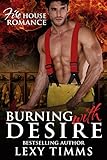 Burning With Desire: Hot Fireman Firefighters Romance - Suspense (Firehouse Romance Series Book 2) ( livre