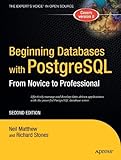 Beginning Databases with PostgreSQL: From Novice to Professional by Richard Stones (2007-09-06) livre