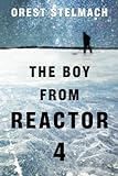 The Boy From Reactor 4 livre