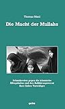 Die Macht der Mullahs: Schmähreden gegen die islamische Alltagskultur und den Aufklärungsverrat ih livre