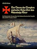 Der Traum des Templers und seine Reise über das Atlantische Meer: Ein historischer Roman über die livre
