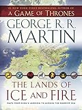 The Lands of Ice and Fire (A Game of Thrones): Maps from King's Landing to Across the Narrow Sea livre