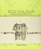 Eco Colour: Botanical Dyes for Beautiful Textiles livre