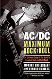 AC/DC: Maximum Rock & Roll: The Ultimate Story of the World's Greatest Rock-and-Roll Band livre