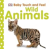 Baby Touch and Feel: Wild Animals livre