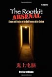 The Rootkit Arsenal: Escape and Evasion in the Dark Corners of the System livre