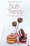 Süß & Trendy: 80 Kleinigkeiten von Cake-Pop bis Whoopie (Cook & Style) livre