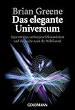 Das elegante Universum: Superstrings, verborgene Dimensionen und die Suche nach der Weltformel livre