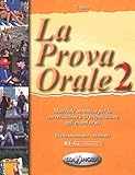 La Prova Orale 2 : Livello medio-avanzato livre