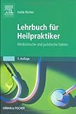 Lehrbuch für Heilpraktiker: Medizinischen und juristischen Fakten livre