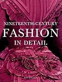 Nineteenth-Century fashion in Detail livre