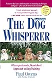 The Dog Whisperer: A Compassionate, Nonviolent Approach to Dog Training livre