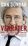 Verräter: Von Istanbul nach Berlin. Aufzeichnungen im deutschen Exil livre