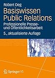 Basiswissen Public Relations: Professionelle Presse- und Öffentlichkeitsarbeit livre