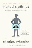 Naked Statistics - Stripping the Dread from the Data. livre