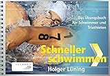 Schneller schwimmen: Das Übungsbuch für Schwimmer und Triathleten livre