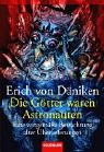 Die Götter waren Astronauten!: Eine zeitgemäße Betrachtung alter Überlieferungen livre