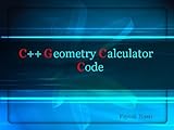 C++ Geometry Calculator Code (English Edition) livre