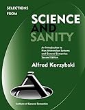 Selections from Science and Sanity: An Introduction to Non-aristotelian Systems and General Semantic livre