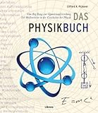 Das Physik Buch: Vom Urknall zum Teilchenbeschleuniger, 250 Meilensteine in der Geschichte der Physi livre