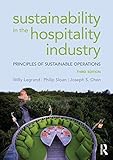 Sustainability in the Hospitality Industry: Principles of sustainable operations (English Edition) livre