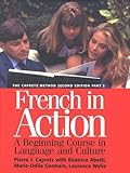 French in Action: A Beginning Course in Language and Culture, the Capretz Method livre